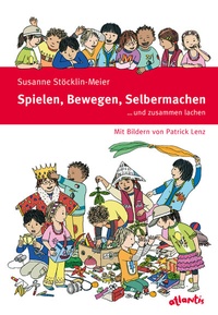 Abbildung von: Spielen, Bewegen, Selbermachen . und zusammen lachen - Atlantis
