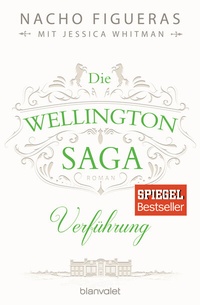 Abbildung von: Die Wellington-Saga - Verführung - Blanvalet