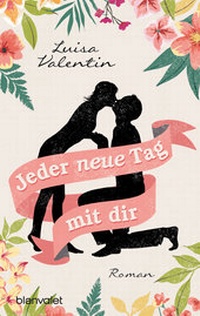 Abbildung von: Jeder neue Tag mit dir - Blanvalet
