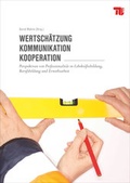 Cover: Wertsch&auml;tzung - Kommunikation - Kooperation - Universit&auml;tsverlag der TU Berlin