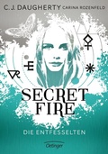 Cover: Secret Fire 2. Die Entfesselten - Oetinger