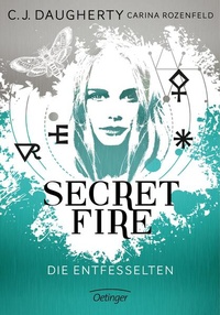 Enlarge image Cover: Secret Fire 2. Die Entfesselten - Oetinger