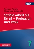 Cover: Soziale Arbeit als Beruf - Profession und Ethik - UTB