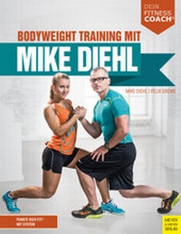 Abbildung von: Bodyweight Training mit Mike Diehl (Dein Fitnesscoach) - Meyer & Meyer