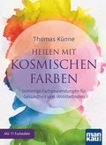 Cover: Heilen mit kosmischen Farben - Mankau Verlag
