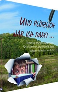 Cover: Und pl&ouml;tzlich war ich dabei . - RabenSt&uuml;ck