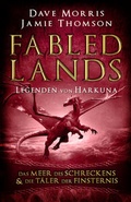 Cover: Fabled Lands - Die Legenden von Harkuna: Die Meere des Schreckens & Die T&auml;ler der Finsternis - Mantikore-Verlag