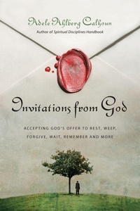 Enlarge image Cover: Invitations from God - Accepting God`s Offer to Rest, Weep, Forgive, Wait, Remember and More - Inter-Varsity Press,US