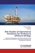 Cover: Risk Studies of Operational Variations for Onshore & Offshore Oil-Rigs - LAP Lambert Academic Publishing