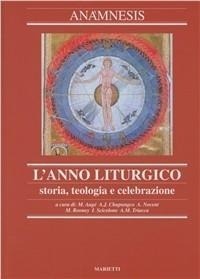 Abbildung von: L' anno liturgico. Storia, teologia e celebrazione - Anamnesis;Marietti 1820