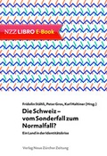 Cover: Die Schweiz - vom Sonderfall zum Normalfall? - NZZ Libro ein Imprint der Schwabe Verlagsgruppe AG