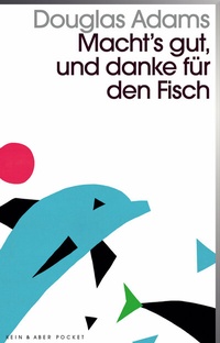 Abbildung von: Macht`s gut und danke für den Fisch - Kein & Aber