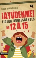 Cover: &iexcl;Ay&uacute;denme! Lidero adolescentes de 12 a 15 - Vida