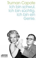 Cover: Ich bin schwul. Ich bin s&uuml;chtig. Ich bin ein Genie. - Kein & Aber