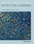 Cover: Reflective Teaching, Effective Learning - ALA Editions