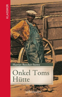 Abbildung von: Onkel Toms Hütte (Klassiker der Weltliteratur in gekürzter Fassung, Bd.) - Ueberreuter