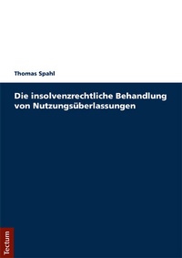 Abbildung von: Die insolvenzrechtliche Behandlung von Nutzungsüberlassungen - Tectum Wissenschaftsverlag