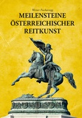 Cover: Meilensteine &Ouml;sterreichischer Reitkunst - Vehling Verlag