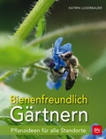 Cover: Bienenfreundlich G&auml;rtnern - BLV