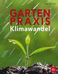 Abbildung von: Gartenpraxis im Klimawandel - BLV