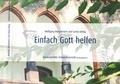Cover: Einfach Gott helfen - Karl Maria Laufen Buchhandlung und Verlag
