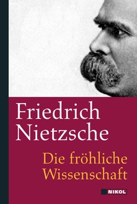 Abbildung von: Friedrich Nietzsche: Die fröhliche Wissenschaft - Nikol