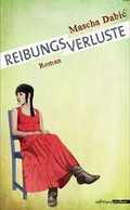 Cover: Reibungsverluste - Edition Atelier