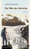 Cover: Die Stille der Gletscher - Edition Atelier