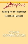 Cover: Falling for the Rancher - Love Inspired