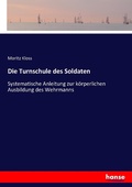 Cover: Die Turnschule des Soldaten - Hansebooks