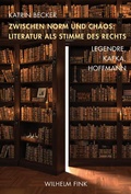 Bild: Zwischen Norm und Chaos: Literatur als Stimme des Rechts - Brill Deutschland GmbH