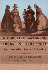 Enlarge image Cover: Ethnicity, Markets, and Migration in the Andes - Duke University Press