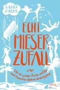 Cover: Echt mieser Zufall oder Wie ich einen Kuss wollte und beinahe dabei draufging - Arena