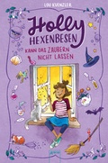 Cover: Holly Hexenbesen kann das Zaubern nicht lassen - Arena