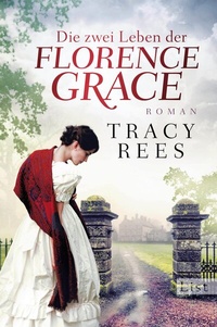 Abbildung von: Die zwei Leben der Florence Grace - Ullstein