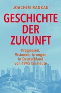 Cover: Geschichte der Zukunft - Hanser