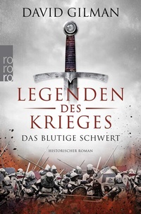 Abbildung von: Legenden des Krieges: Das blutige Schwert - Rowohlt Taschenbuch