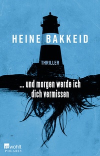 Abbildung von: ... und morgen werde ich dich vermissen - Rowohlt Taschenbuch
