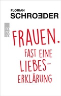 Cover: Frauen. Fast eine Liebeserkl&auml;rung - Rowohlt Taschenbuch