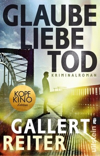 Abbildung von: Glaube Liebe Tod (Ein Martin-Bauer-Krimi 1) - Ullstein Taschenbuchverlag