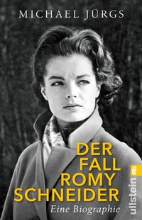 Abbildung von: Der Fall Romy Schneider - Ullstein Taschenbuchverlag