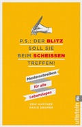 Cover: P.S.: Der Blitz soll Sie beim Schei&szlig;en treffen! - Ullstein