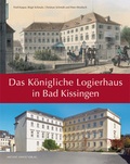 Cover: Das K&ouml;nigliche Logierhaus in Bad Kissingen - Michael Imhof Verlag