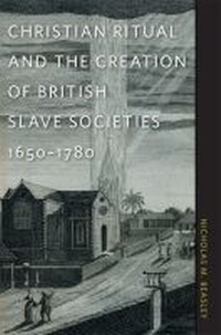 Abbildung von: Christian Ritual and the Creation of British Slave Societies, 1650-1780 - University of Georgia Press