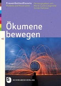 Cover: FrauenGottesDienste- &Ouml;kumene bewegen - Schwabenverlag