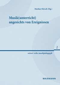 Abbildung von: Musik(unterricht) angesichts von Ereignissen - Waxmann