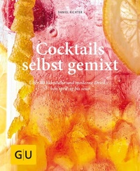 Abbildung von: Cocktails selbst gemixt - Gräfe und Unzer