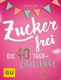 Enlarge image Cover: Zuckerfrei - Gräfe und Unzer