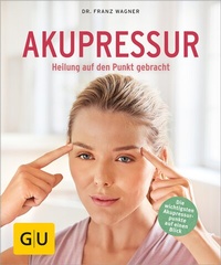 Abbildung von: Akupressur - Gräfe und Unzer