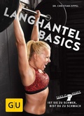 Cover: Langhantel Basics - Gr&auml;fe und Unzer